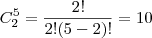 C_2^5=\frac{2!}{2!(5-2)!}=10
