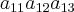 {a}_{11}{a}_{12}{a}_{13} {a}_{11}{a}_{12}{a}_{13}