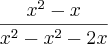 \frac{{x}^{2}-x}{{x}^{2}-{x}^{2}-2x}