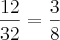 \frac{12}{32} = \frac{3}{8}