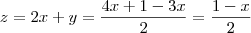 z = 2x+y = \frac{4x+1-3x}{2} = \frac{1-x}{2}