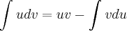 \int_{}^{}udv=uv-\int_{}^{}vdu \int_{}^{}udv=uv-\int_{}^{}vdu