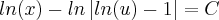 ln(x) - ln\left|ln(u) -1 \right| = C