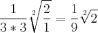 \frac{1}{3*3}\sqrt[2]{\frac{2}{1} }=\frac{1}{9}\sqrt[2]{2}