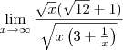 \lim_{x\rightarrow\infty}\frac{\sqrt{x}(\sqrt{12}+1)}{\sqrt{x\left(3+\frac{1}{x}\right)}}