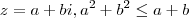 z = a + bi, {a}^{2} + {b}^{2} \leq a + b z = a + bi, {a}^{2} + {b}^{2} \leq a + b