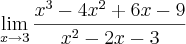 \lim_{x\rightarrow3}\frac{x^3-4x^2+6x-9}{x^2-2x-3} \lim_{x\rightarrow3}\frac{x^3-4x^2+6x-9}{x^2-2x-3}