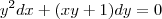 y^2dx+(xy+1)dy=0