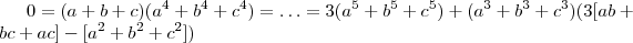 0 = (a+b+c)(a^4+b^4+c^4) = \hdots = 3(a^5+b^5+c^5)  + (a^3+b^3+c^3)(3[ab +bc +ac] -[a^2+b^2+c^2])