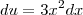 du=3x^2dx