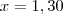 x=1,30 x=1,30