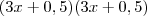 (3x+0,5)(3x+0,5) (3x+0,5)(3x+0,5)
