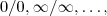0/0 , \infty/\infty , \hdots , 0/0 , \infty/\infty , \hdots ,