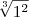\sqrt[3]{1^2}