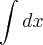 \int dx