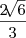 \frac{2\sqrt[]{6}}{3}