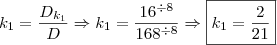 \\ k_1 = \frac{D_{k_1}}{D} \Rightarrow k_1 = \frac{16^{\div 8}}{168^{\div 8}} \Rightarrow \boxed{k_1 = \frac{2}{21}}