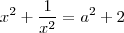 x^2+\frac{1}{x^2} = a^2 + 2