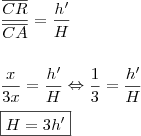 \\ \frac{\overline{CR}}{\overline{CA}} = \frac{h'}{H} \\\\\\ \frac{x}{3x} = \frac{h'}{H} \Leftrightarrow \frac{1}{3} = \frac{h'}{H} \\\\ \boxed{H = 3h'} \\ \frac{\overline{CR}}{\overline{CA}} = \frac{h'}{H} \\\\\\ \frac{x}{3x} = \frac{h'}{H} \Leftrightarrow \frac{1}{3} = \frac{h'}{H} \\\\ \boxed{H = 3h'}