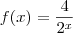 f(x)=\frac{4}{2^x}