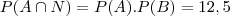 P(A \cap N) = P(A) . P(B) = 12,5%