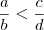 \frac{a}{b}< \frac{c}{d}