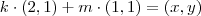 k \cdot (2,1) + m \cdot (1,1) = (x,y) k \cdot (2,1) + m \cdot (1,1) = (x,y)