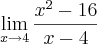 \lim_{x\to4} \frac{{x}^{2}-16}{x-4}