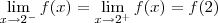 \lim_{x\to 2^-}f(x) = \lim_{x\to 2^+}f(x) = f(2) \lim_{x\to 2^-}f(x) = \lim_{x\to 2^+}f(x) = f(2)
