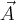 \vec{A} \vec{A}