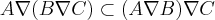 A\nabla (B\nabla C)\subset (A\nabla B)\nabla C A\nabla (B\nabla C)\subset (A\nabla B)\nabla C