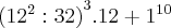 {({12}^{2}:32)}^{3}.12+{1}^{10}