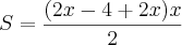S = \frac{(2x - 4 + 2x)x}{2}