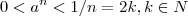 0<{a}^{n}<1 / n=2k,k\in N