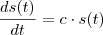 \dfrac{d s(t)}{dt}=c\cdot s(t)