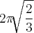 2\pi\sqrt[]{\frac{2}{3}}