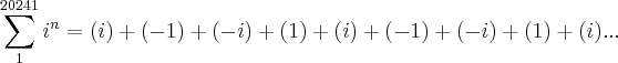 \sum_{1}^{20241}i^n=(i)+(-1)+(-i)+(1)+(i)+(-1)+(-i)+(1)+(i)...