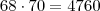 68 \cdot 70 = 4760 68 \cdot 70 = 4760
