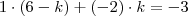 1\cdot(6-k)+(-2)\cdot k =-3