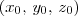 (x_0,\, y_0,\, z_0) (x_0,\, y_0,\, z_0)