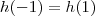 h(-1) = h(1)