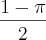\frac{1 - \pi}{2}