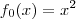 f_0(x) = x^2
