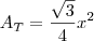 A_T=\frac{\sqrt{3}}{4}x^2 A_T=\frac{\sqrt{3}}{4}x^2
