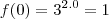 f(0)=3^{2.0}=1