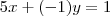 5x+(-1)y= 1 5x+(-1)y= 1
