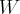 {W} {W}