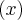 \left(x \right)