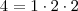 4=1 \cdot 2\cdot 2 4=1 \cdot 2\cdot 2