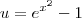 u = e^{x^2} - 1 u = e^{x^2} - 1